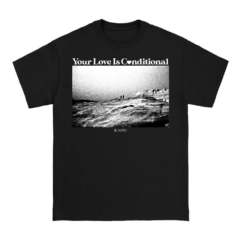 Your Love Is Conditional Black - Tee